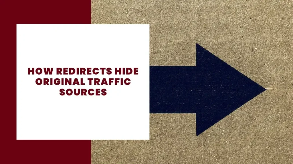 SEO: Tips for Escaping the "Gray Zones" in Website Builders 10 How Redirects Hide Original Traffic Sources