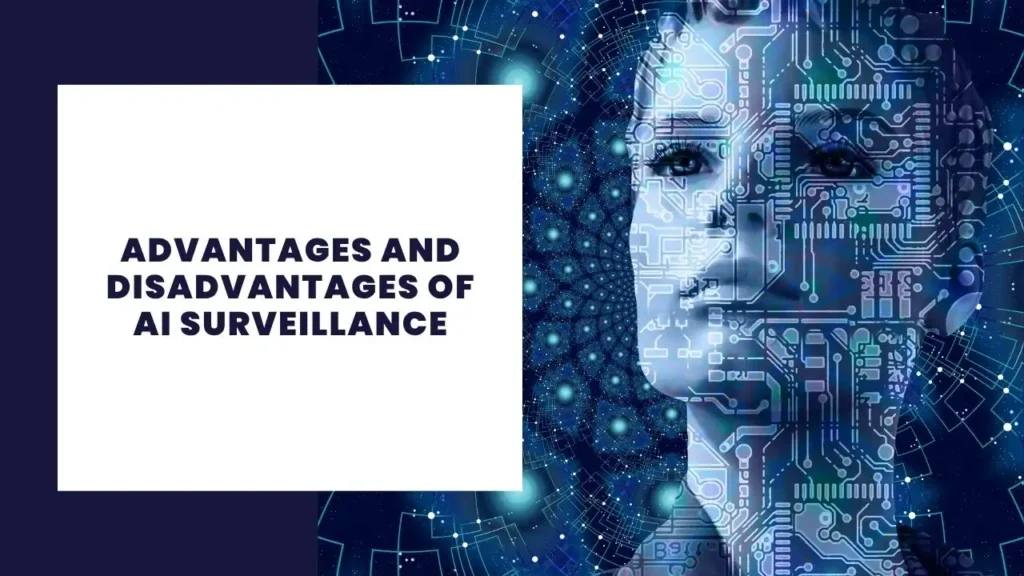 Advantages and Disadvantages of AI Surveillance