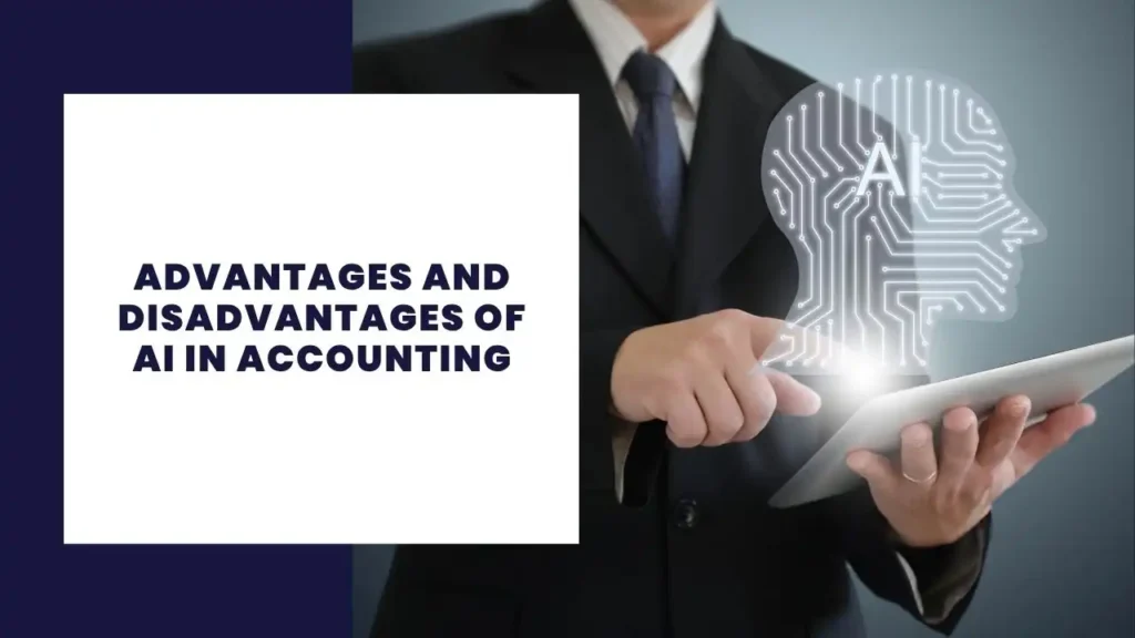 Advantages and Disadvantages of AI in Accounting