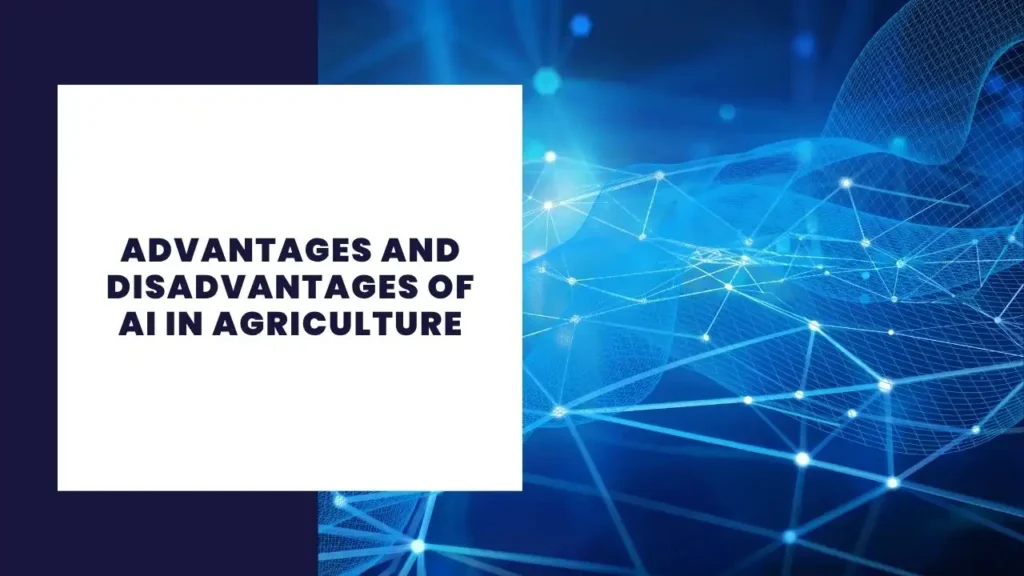 Advantages and Disadvantages of AI in Agriculture