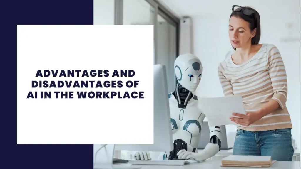 Advantages and Disadvantages of AI in the Workplace