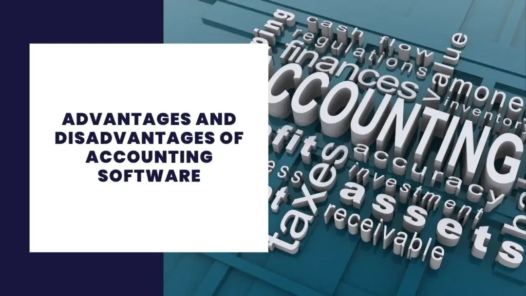 Advantages and Disadvantages of Accounting Software