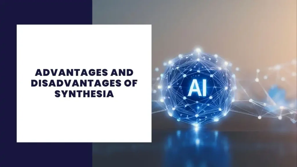 Advantages and Disadvantages of Synthesia