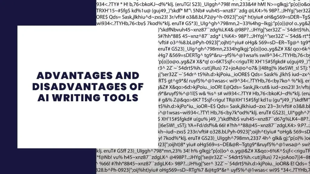 Advantages and Disadvantages of AI Writing Tools