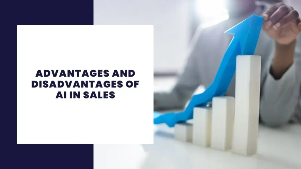 Advantages and Disadvantages of AI in Sales