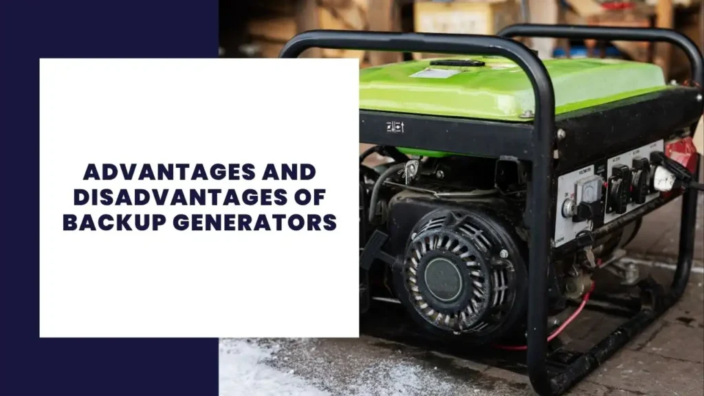 Advantages and Disadvantages of Backup Generators