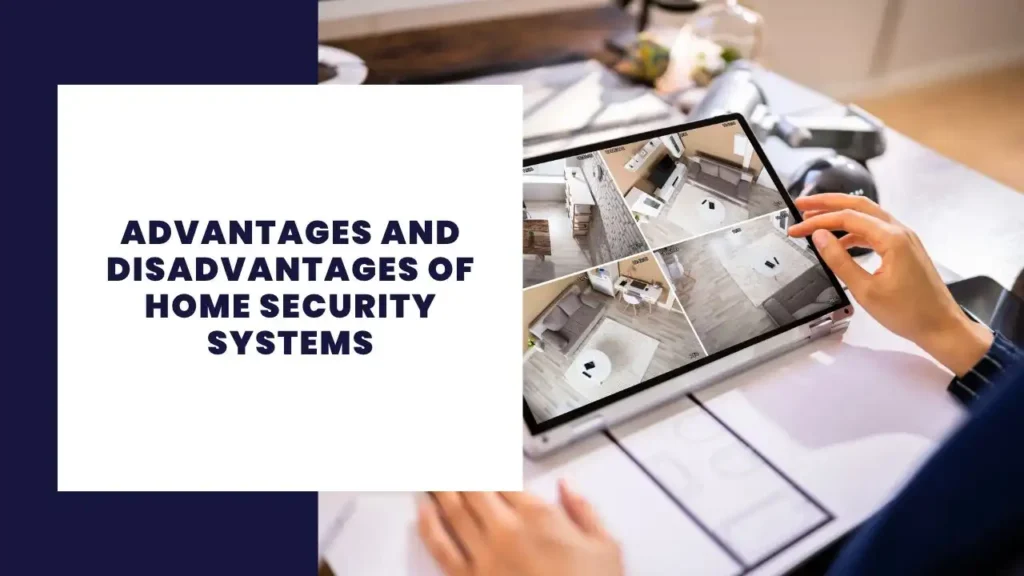 Advantages and Disadvantages of Home Security Systems
