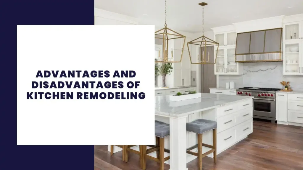 Advantages and Disadvantages of Kitchen Remodeling