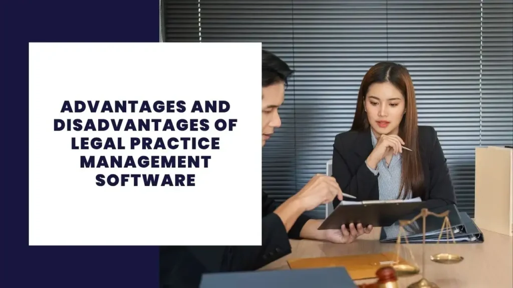 Advantages and Disadvantages of Legal Practice Management Software