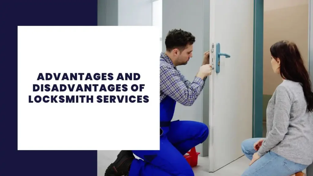 Advantages and Disadvantages of Locksmith Services