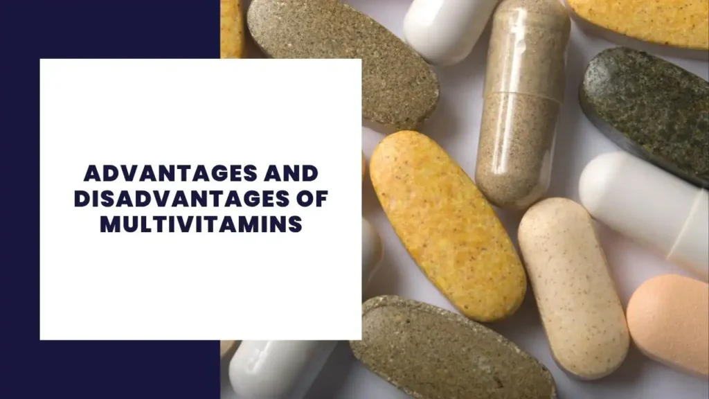Advantages and Disadvantages of Multivitamins