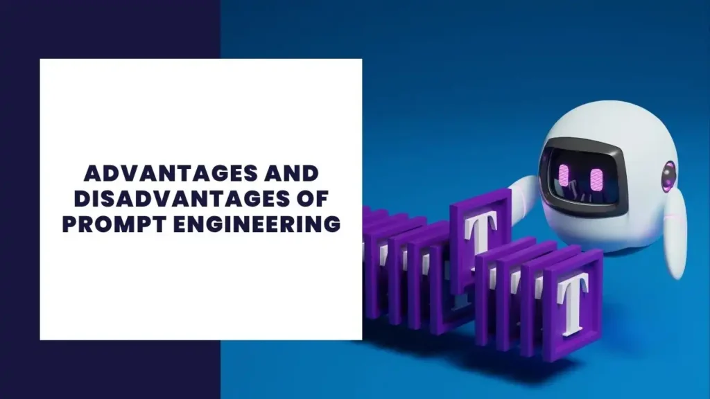 AI Techniques in Artificial Intelligence: How Machines Learn to Think 6 Advantages and Disadvantages of Prompt Engineering