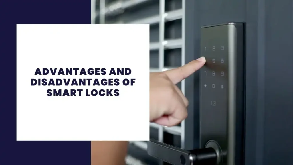 Advantages and Disadvantages of Smart Locks