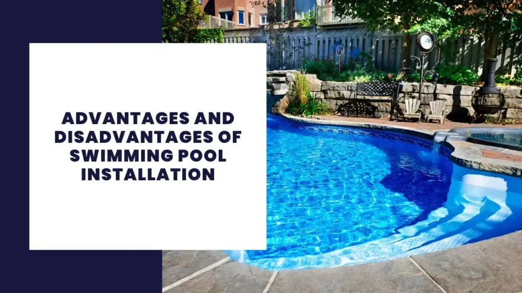 Advantages and Disadvantages of Swimming Pool Installation