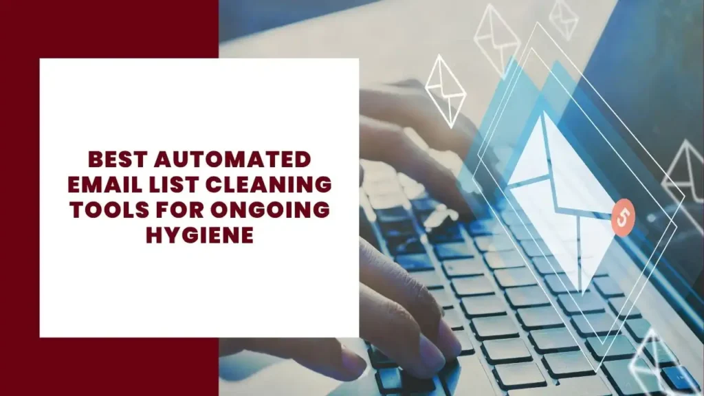 Best Automated Email List Cleaning Tools for Ongoing Hygiene