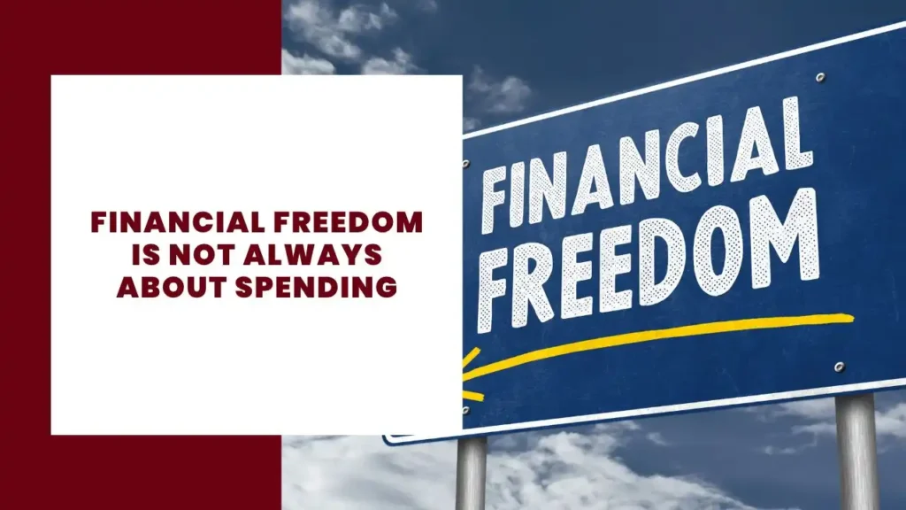 Financial Freedom Is Not Always About Spending