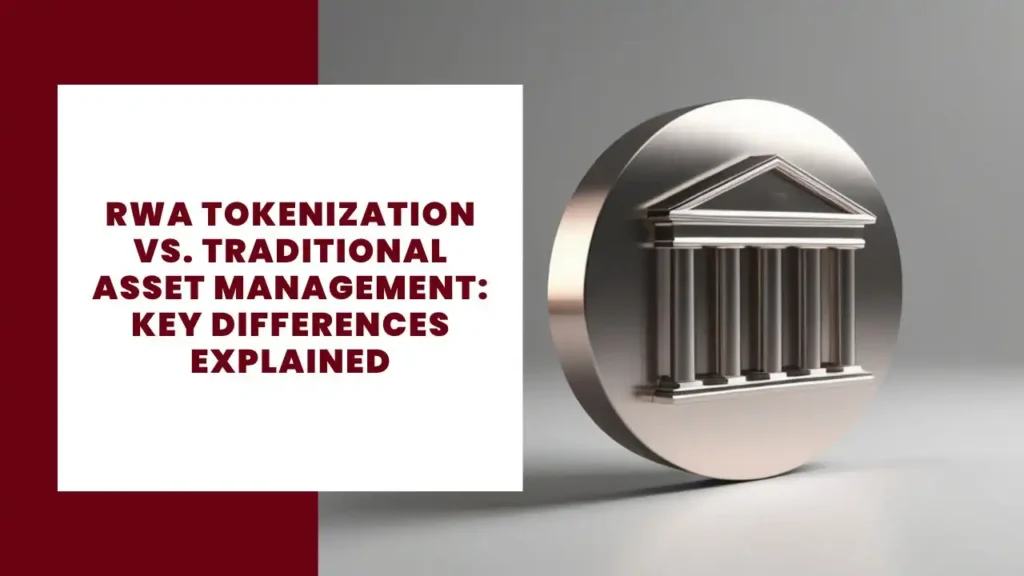 RWA Tokenization vs. Traditional Asset Management_ Key Differences Explained