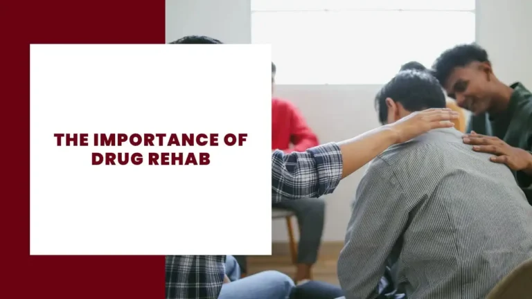 The Importance of Drug Rehab