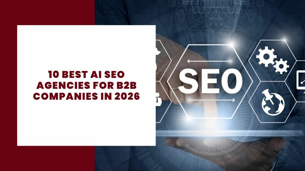 10 Best AI SEO Agencies for B2B Companies in 2026