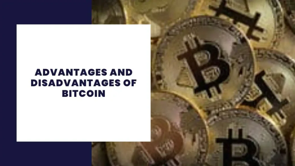 Advantages and Disadvantages of Bitcoin