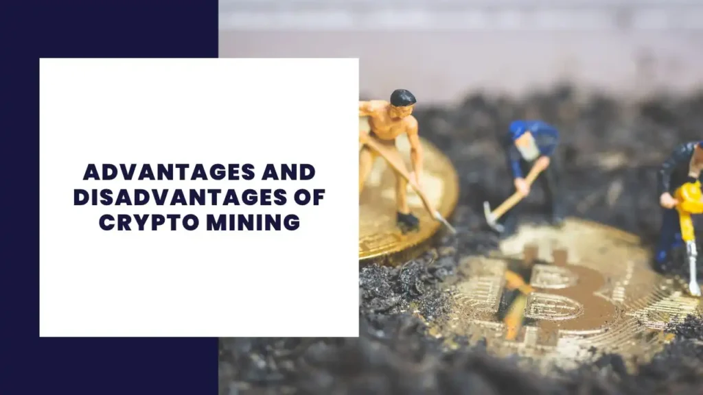Advantages and Disadvantages of Crypto Mining