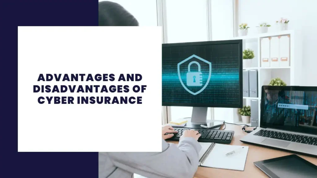 Advantages and Disadvantages of Cyber Insurance