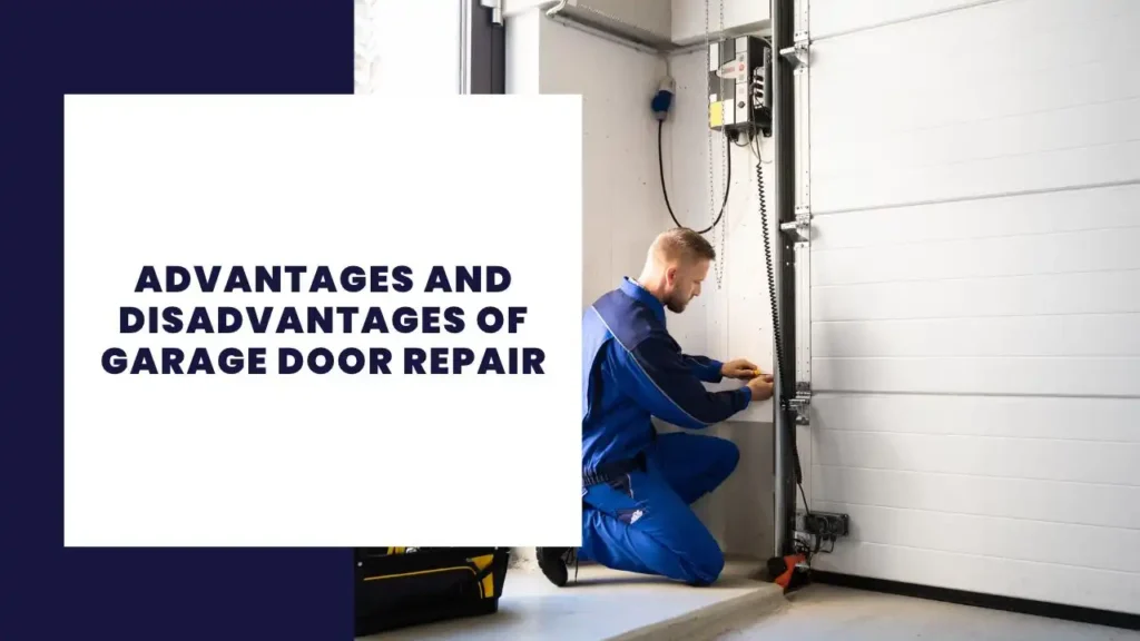Advantages and Disadvantages of Garage Door Repair