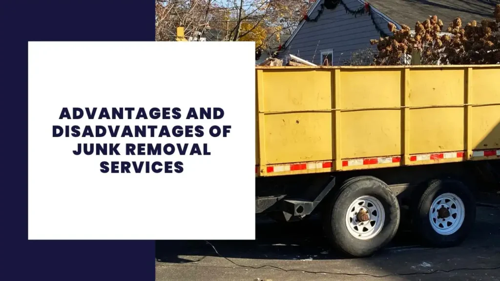 Advantages and Disadvantages of Junk Removal Services