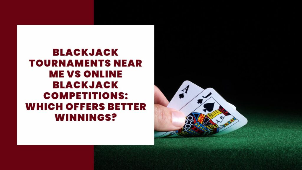 14 Advantages and Disadvantages of 3M 2 Blackjack Tournaments Near Me vs Online Blackjack Competitions_ Which Offers Better Winnings_