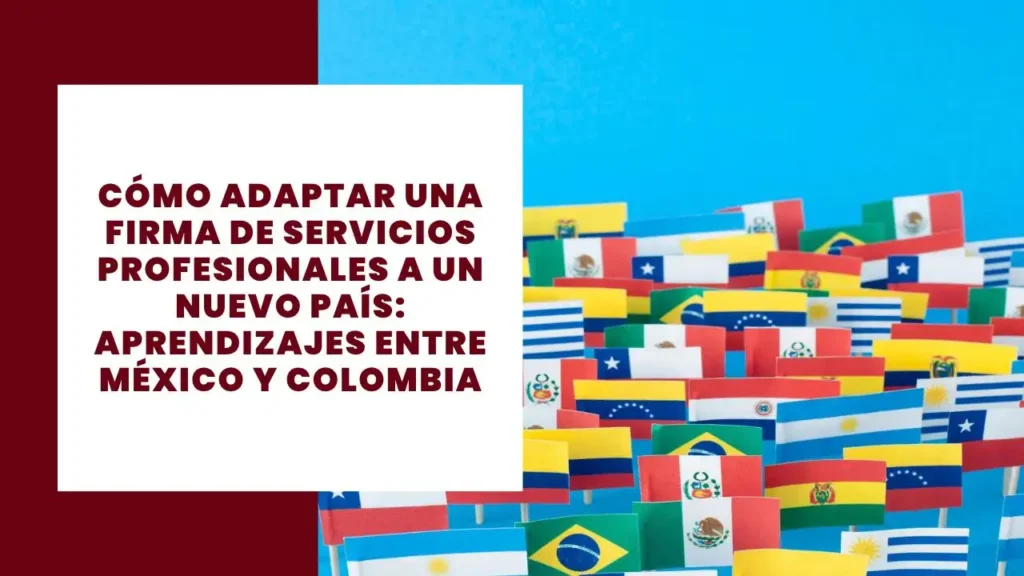 Abogado De Accidentes 24/7: ¿Qué Pasa Si Ocurre Un Accidente a Las 3 AM? 2 Cómo adaptar una firma de servicios profesionales a un nuevo país_ aprendizajes entre México y Colombia
