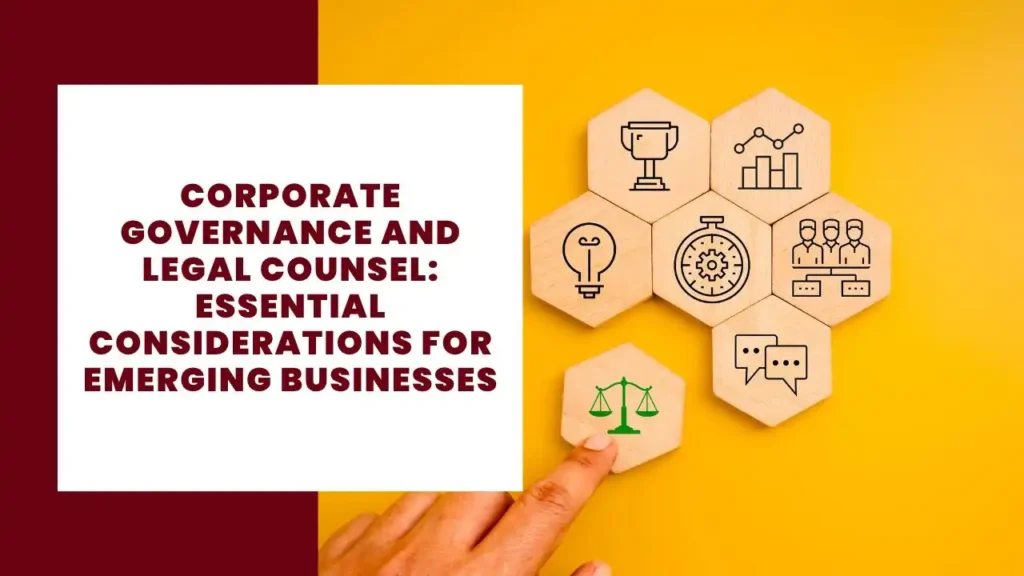Corporate Governance and Legal Counsel_ Essential Considerations for Emerging Businesses
