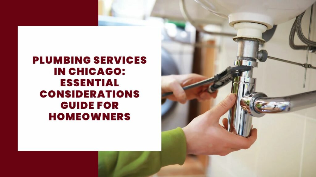 Plumbing Services in Chicago_ Essential Considerations Guide for Homeowners